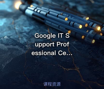 Google IT Support Professional Certificate